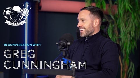 PNE Pod Episode Seven With Greg Cunningham