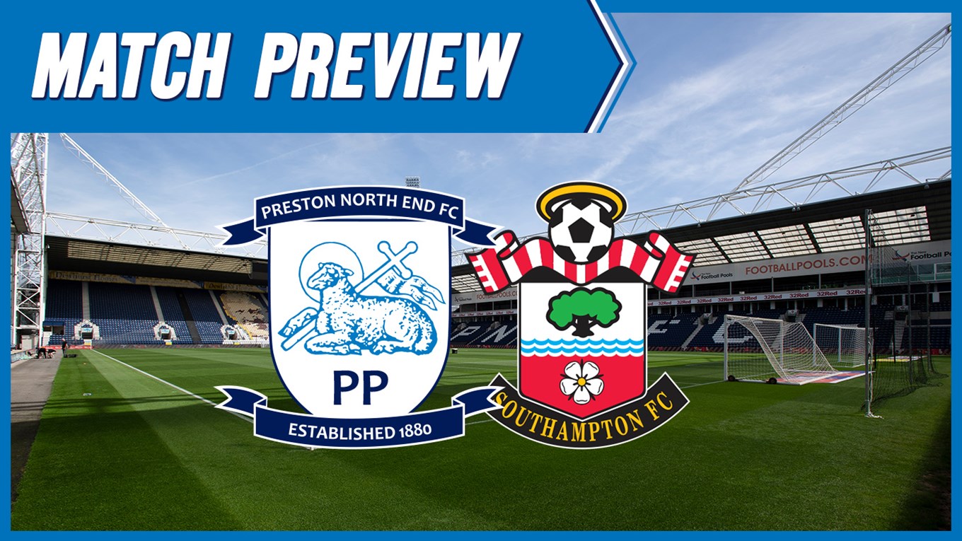 Preston North End v Southampton Match Preview News Preston North End